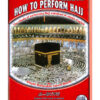 How to Perform Ḥajj (By Shaykh Muhammad Saleem Dhorat)